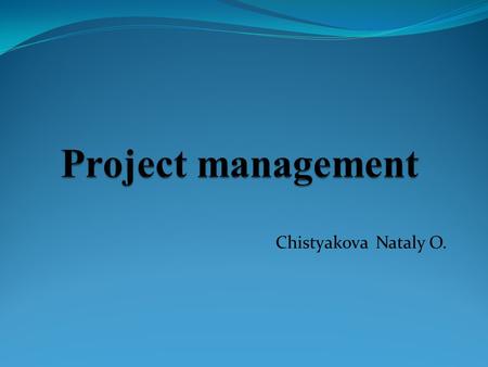 Chistyakova Nataly O.. Definition of stakeholder ProcessProcess GroupKey Deliverables 1. Identify StakeholdersInitiatingStakeholder Register 2. Plan StakeholdersManagement.