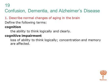 1. Describe normal changes of aging in the brain
