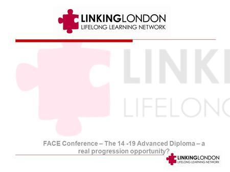 FACE Conference – The 14 -19 Advanced Diploma – a real progression opportunity?