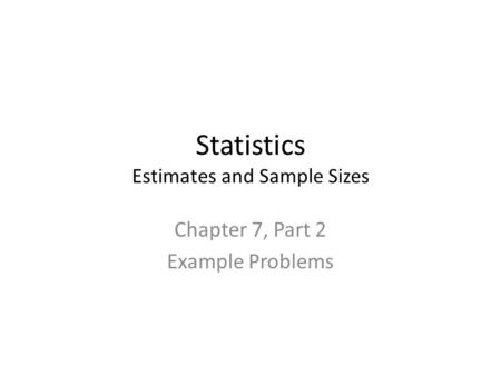 Statistics Estimates and Sample Sizes