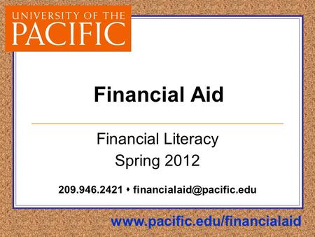 Financial Aid Financial Literacy Spring 2012 209.946.2421 