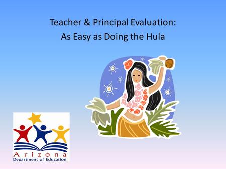 Teacher & Principal Evaluation: As Easy as Doing the Hula.