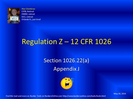 Regulation Z – 12 CFR 1026 Section (a) Appendix J Alan Dombrow