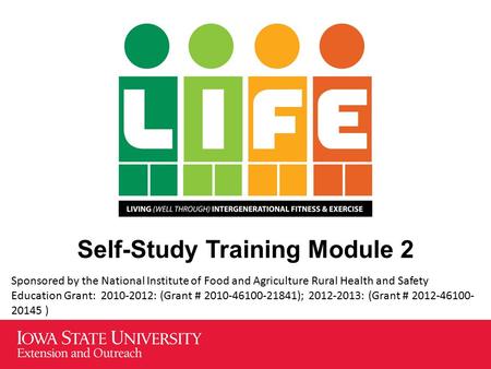 Self-Study Training Module 2 Sponsored by the National Institute of Food and Agriculture Rural Health and Safety Education Grant: 2010-2012: (Grant # 2010-46100-21841);