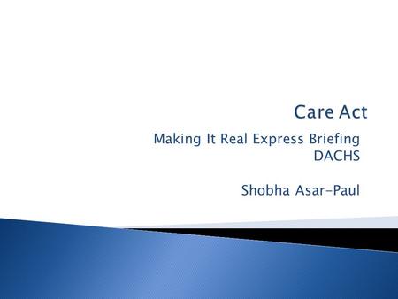 Making It Real Express Briefing DACHS Shobha Asar-Paul.