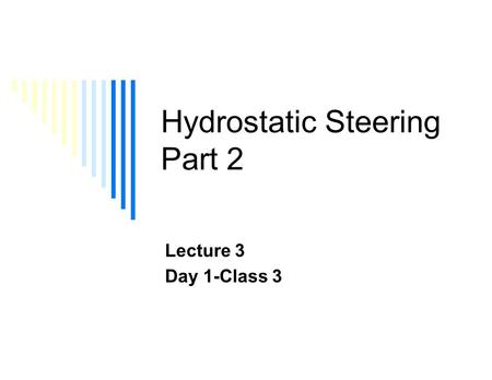 Hydrostatic Steering Part 2 Lecture 3 Day 1-Class 3.
