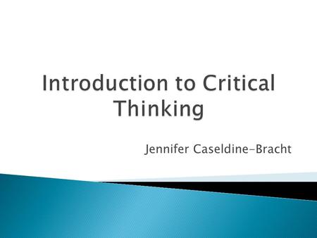 Jennifer Caseldine-Bracht.  Pre-thinking about a new subject is important because it immediately changes the role of student from passive listener to.