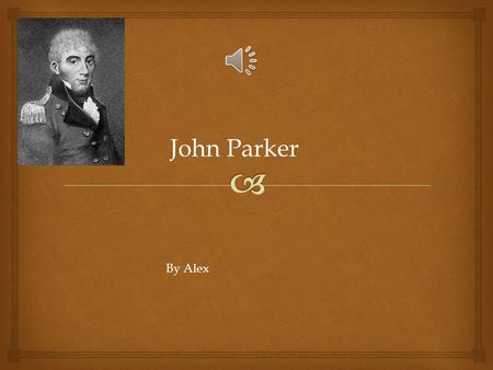 John Parker By Alex   John Parker was tried at Old Baily Court on the 17 th of January, 1784. Trial.