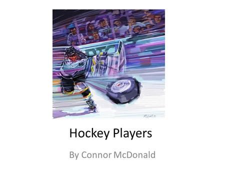 Hockey Players By Connor McDonald. Bobby Hull (born January 3, 1939) is a retired Canadian ice hockey player. He is regarded as one of the greatest ice.