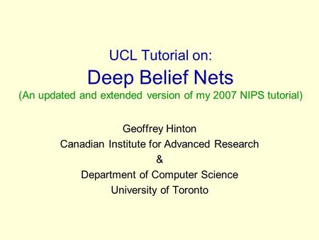 Geoffrey Hinton Canadian Institute for Advanced Research &