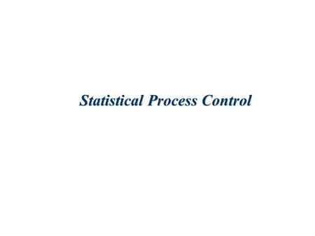 Statistical Process Control. 4-2 Lecture Outline  Basics of Statistical Process Control  Control Charts  Control Charts for Attributes  Control Charts.