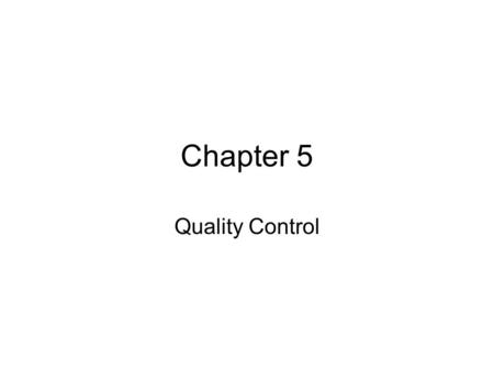 Chapter 5 Quality Control.