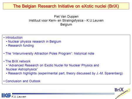The Belgian Research Initiative on eXotic nuclei (BriX)