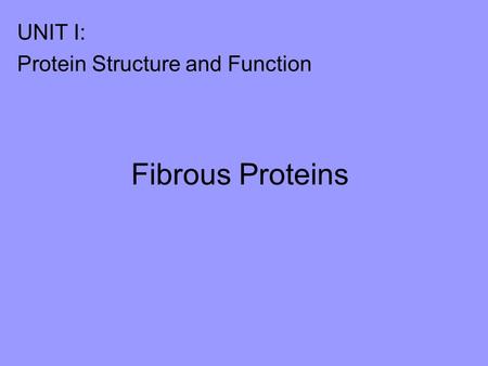 UNIT I: Protein Structure and Function