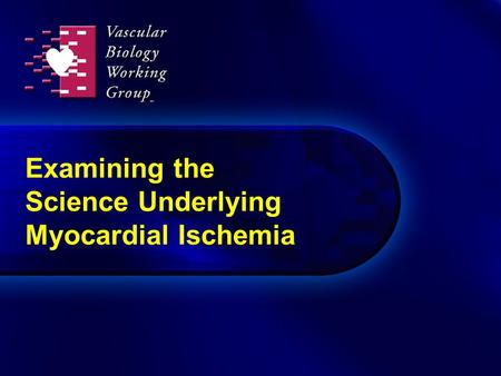 Examining the Science Underlying Myocardial Ischemia.