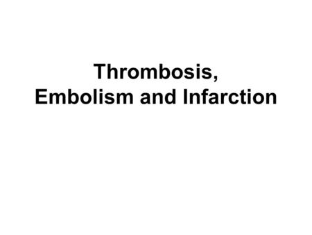 Thrombosis, Embolism and Infarction. Thrombus formation (called Virchow's triad): (1)endothelial injury, (2) stasis or turbulent blood flow (3) hypercoagulability.