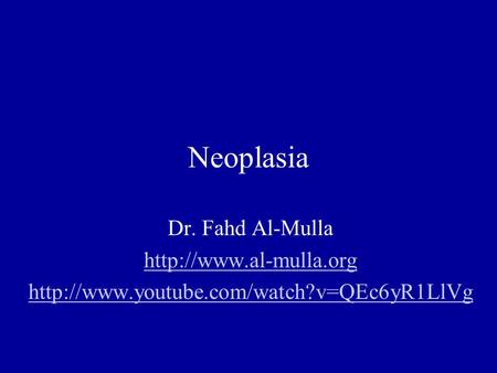 Neoplasia Dr. Fahd Al-Mulla