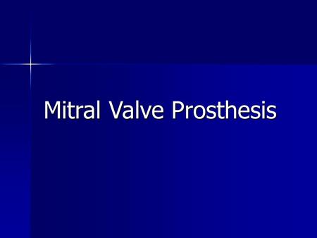 Mitral Valve Prosthesis. Types of mechanical valves:  Ball-cage valve (Starr-Edwards is the most common). - a spherical occluder is contained by metal.