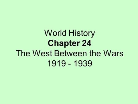 World History Chapter 24 The West Between the Wars