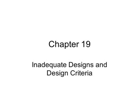 Inadequate Designs and Design Criteria