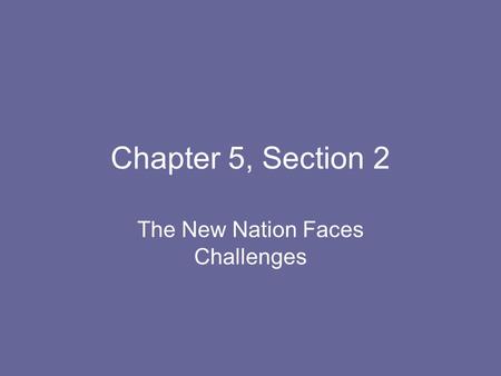The New Nation Faces Challenges