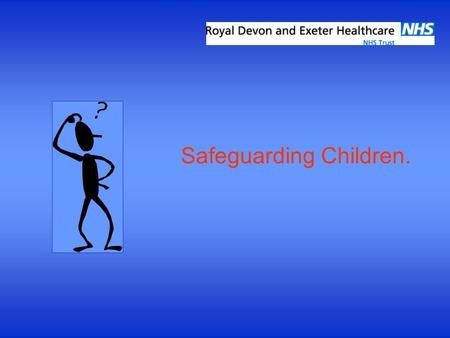 Safeguarding Children.. What has this to do with me? Protecting children is everyone’s responsibility If you aware of anything that may impair an adult’s.