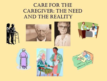 Care for the Caregiver: The Need and the Reality.