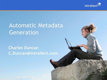Automatic Metadata Generation Charles Duncan