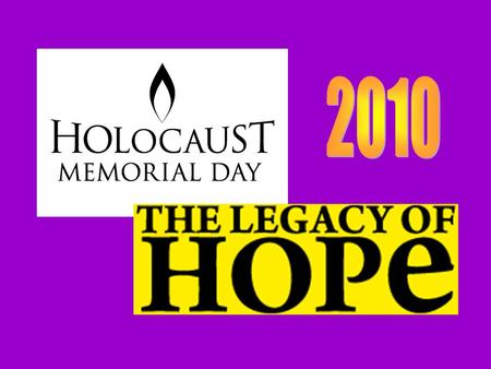 Today is Holocaust Memorial Day It is a special day when we remember those who were killed in Europe by the Nazis. We remember all those who have been.