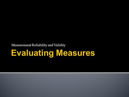 Measurement Reliability and Validity
