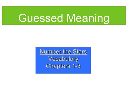 Guessed Meaning Number the Stars Vocabulary Chapters 1-3.