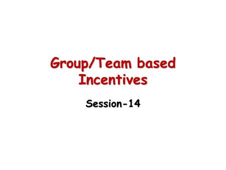 Group/Team based Incentives