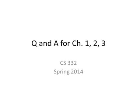 Q and A for Ch. 1, 2, 3 CS 332 Spring 2014. Structure of the class Q: Comer describes five aspects of networking around which he has structured his text.