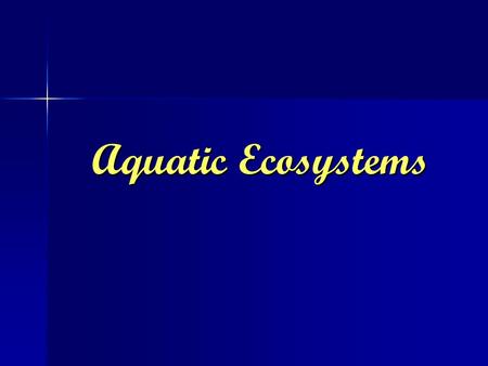 Aquatic Ecosystems. What are the 2 deciding factors that affect land biomes? What are the 2 deciding factors that affect land biomes? Would this be the.