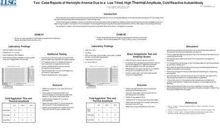 Two Case Reports of Hemolytic Anemia Due to a Low Titred, High Thermal Amplitude, Cold Reactive Autoantibody J Kinney, S M c Manus, D Spriel, L Petkovic,