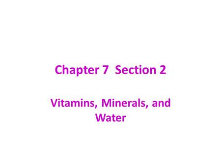 Vitamins, Minerals, and Water