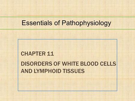 Chapter 11 Disorders of White Blood Cells and Lymphoid Tissues