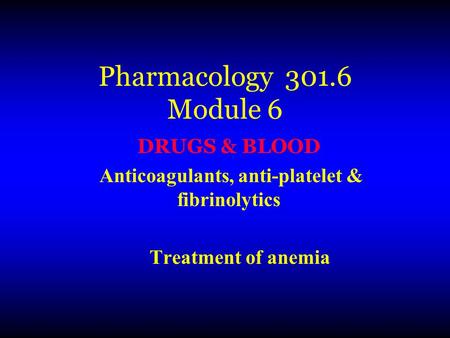 Anticoagulants, anti-platelet & fibrinolytics