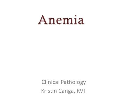 Clinical Pathology Kristin Canga, RVT