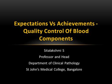 Expectations Vs Achievements - Quality Control Of Blood Components