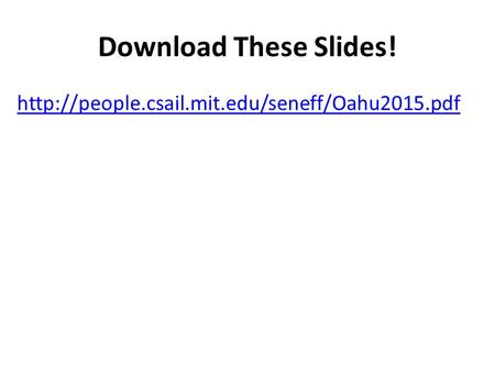 Download These Slides!