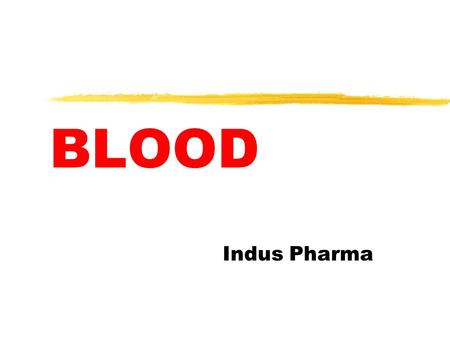 BLOOD Indus Pharma. Blood Blood is a liquid tissue. zAdult contained blood5 – 6 Liters zpH of blood (alkaline)7.35 – 7.45.