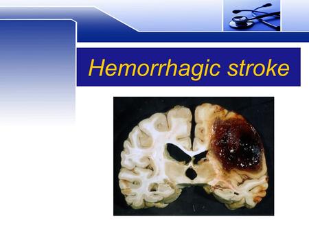 Hemorrhagic stroke. Alternative names brain bleeding brain hemorrhage stroke – hemorrhagic hemorrhagic cerebrovascular disease.