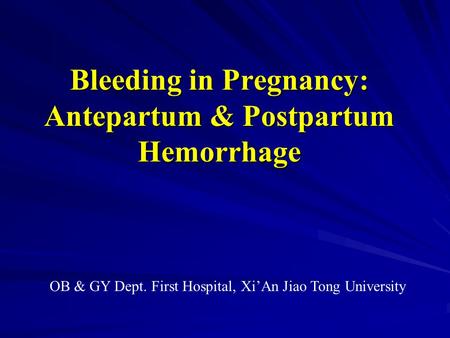 Bleeding in Pregnancy: Antepartum & Postpartum Hemorrhage