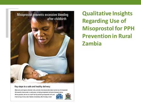 Qualitative Insights Regarding Use of Misoprostol for PPH Prevention in Rural Zambia.