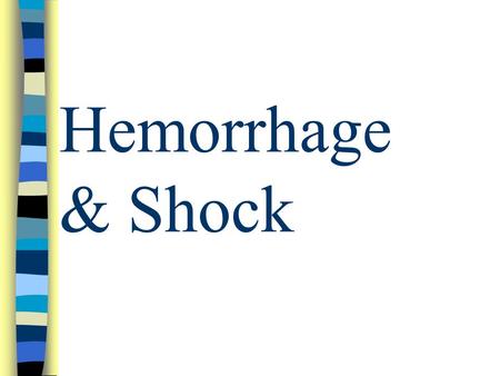Hemorrhage & Shock.