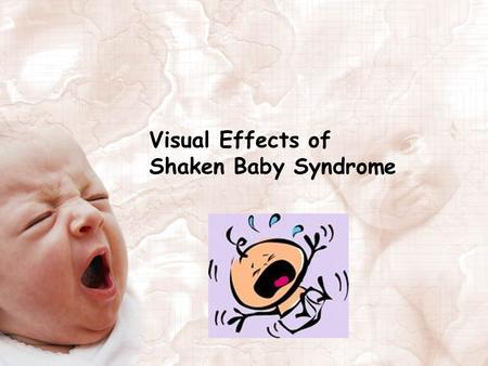 Visual Effects of Shaken Baby Syndrome