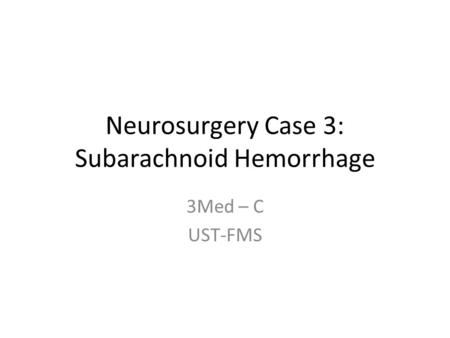 Neurosurgery Case 3: Subarachnoid Hemorrhage
