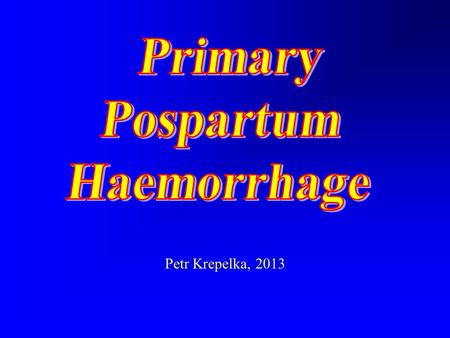 Primary Pospartum Haemorrhage