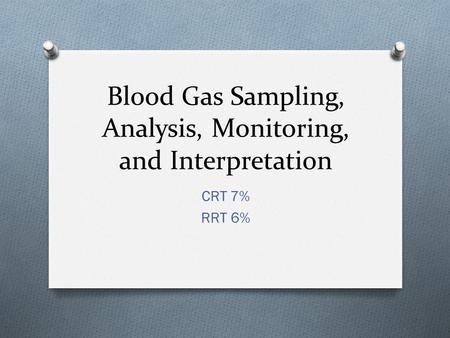 Blood Gas Sampling, Analysis, Monitoring, and Interpretation